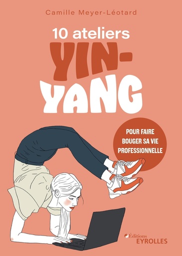 [9782416008474] 10 ateliers yin-yang pour faire bouger sa vie professionnelle